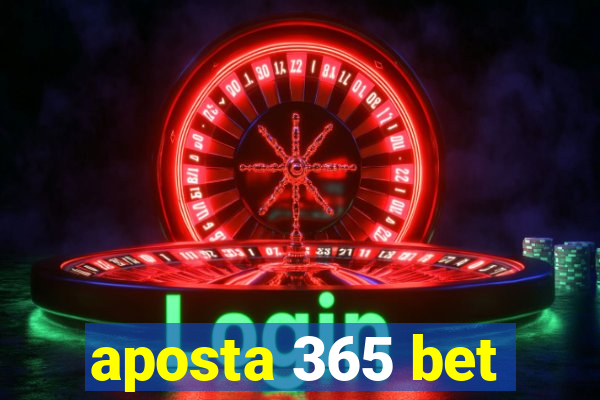 aposta 365 bet